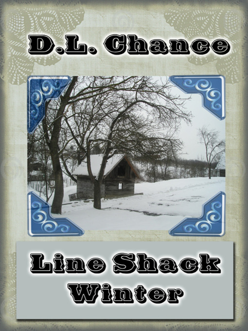 Title details for Line Shack Winter by D. L. Chance - Available